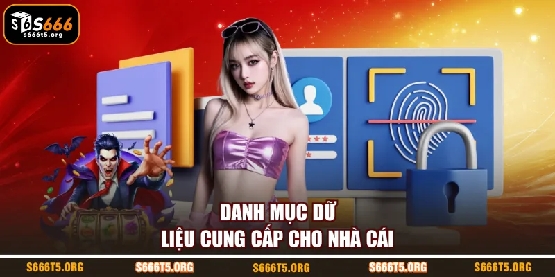 Danh mục dữ liệu cung cấp cho nhà cái