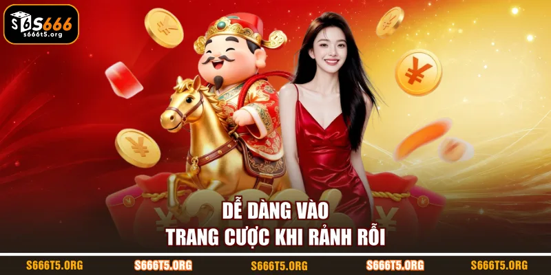 Dễ dàng vào trang cược khi rảnh rỗi