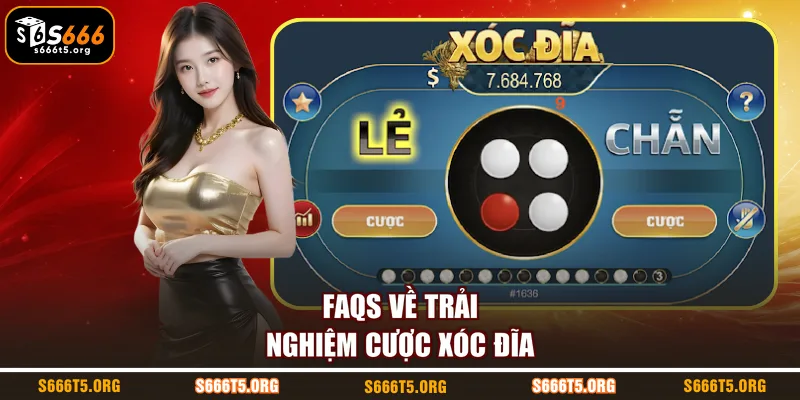 FAQs về trải nghiệm cược xóc đĩa