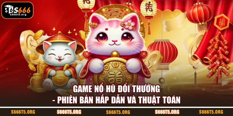 game nổ hũ đổi thưởng