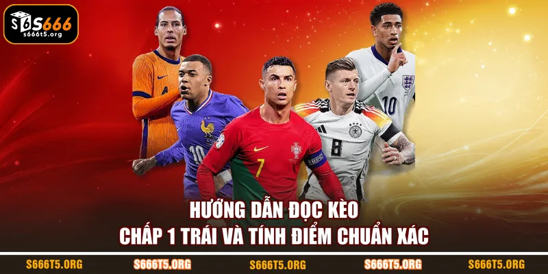 kèo chấp 1 trái
