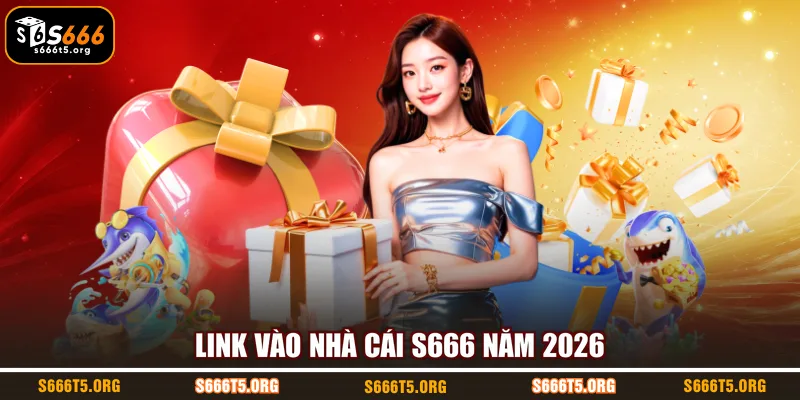 Link vào nhà cái S666 năm 2026