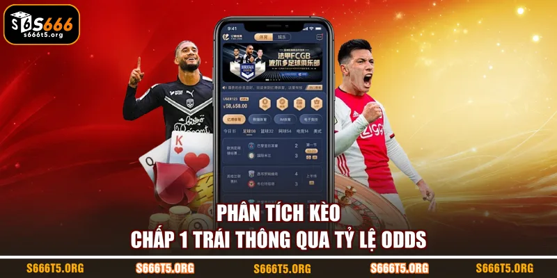 Phân tích kèo chấp 1 trái thông qua tỷ lệ odds