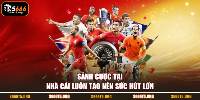 Sảnh cược tại nhà cái luôn tạo nên sức hút lớn